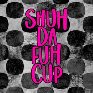 Shuh Da Fuh Cup
